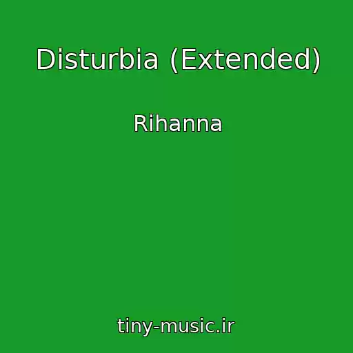 کاور آهنگ Disturbia (Extended) از Rihanna