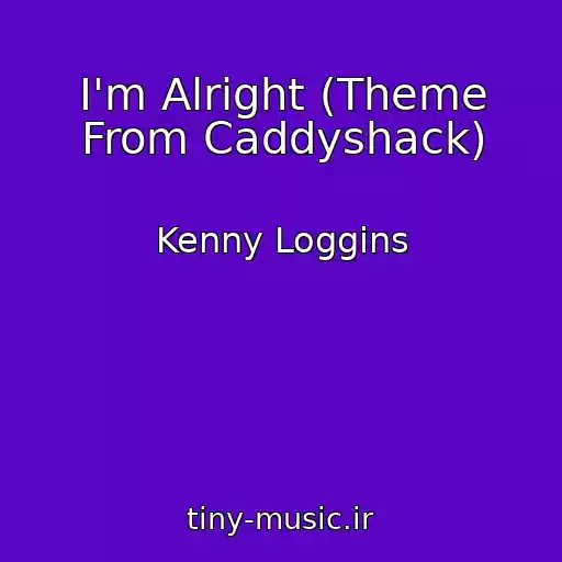 کاور آهنگ I'm Alright (Theme From Caddyshack) از Kenny Loggins