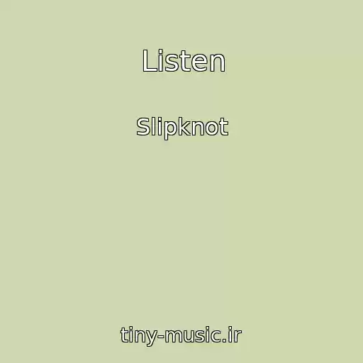 کاور آهنگ Listen از Slipknot