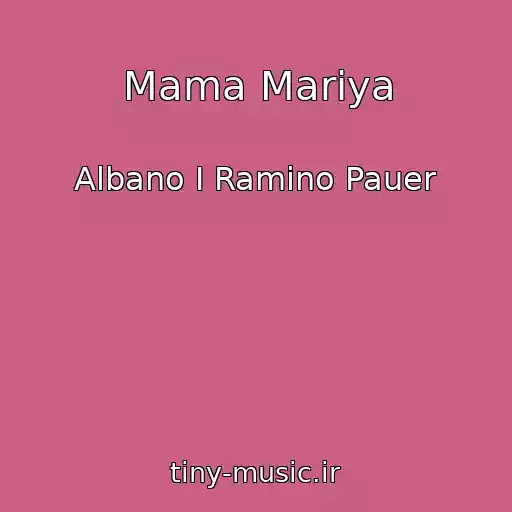 کاور آهنگ Mama Mariya از Albano I Ramino Pauer