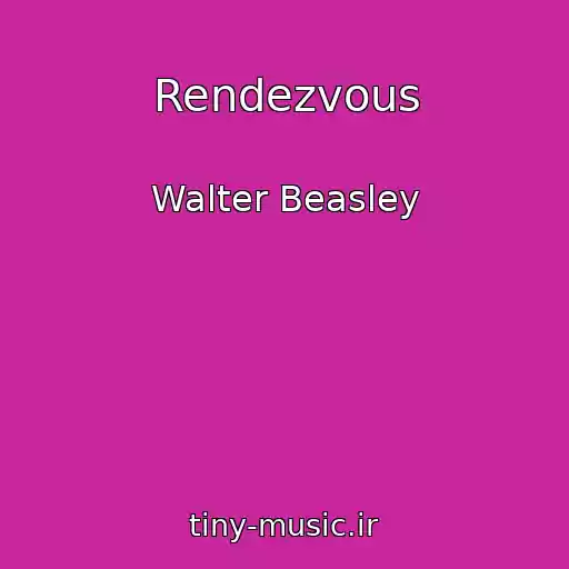 کاور آهنگ Rendezvous از Walter Beasley