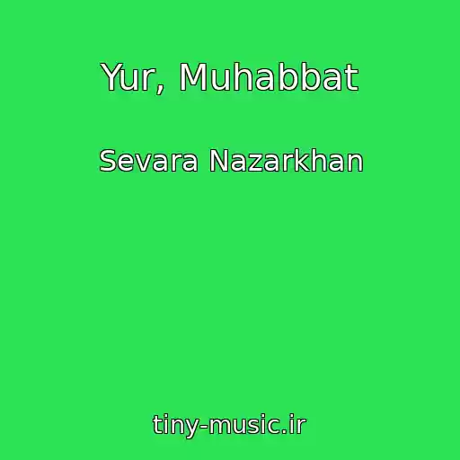 کاور آهنگ Yur, Muhabbat از Sevara Nazarkhan