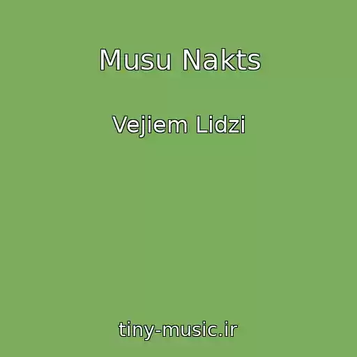 کاور آهنگ Musu Nakts از Vejiem Lidzi