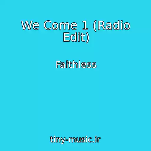 کاور آهنگ We Come 1 (Radio Edit) از Faithless