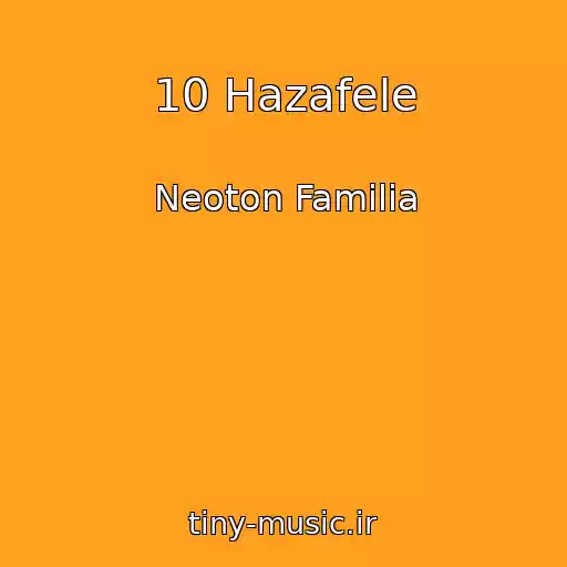 کاور آهنگ 10 Hazafele از Neoton Familia