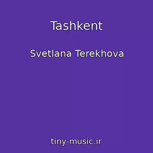کاور آهنگ Tashkent از Svetlana Terekhova