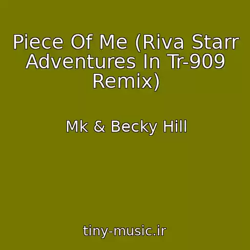 کاور آهنگ Piece Of Me (Riva Starr Adventures In Tr-909 Remix) از Mk & Becky Hill