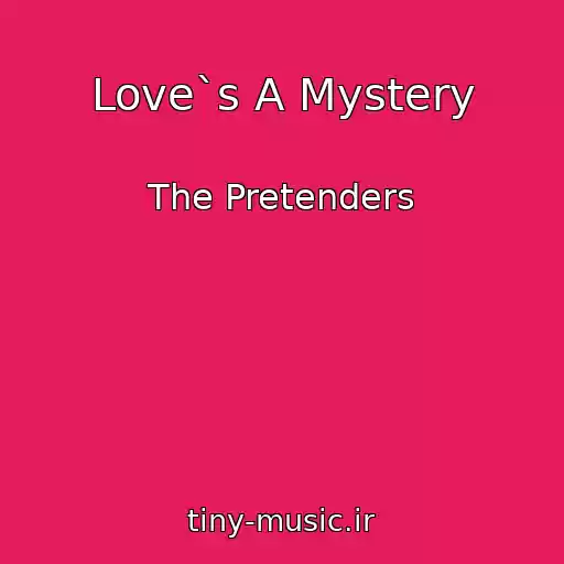 کاور آهنگ Love`s A Mystery از The Pretenders