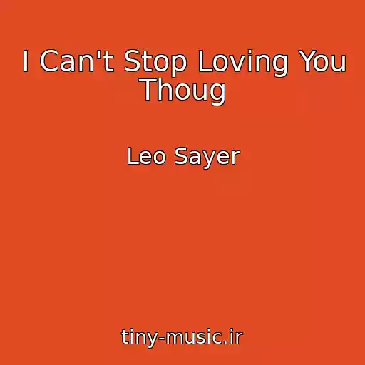 کاور آهنگ I Can't Stop Loving You Thoug از Leo Sayer