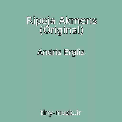 کاور آهنگ Ripoja Akmens (Original) از Andris Erglis