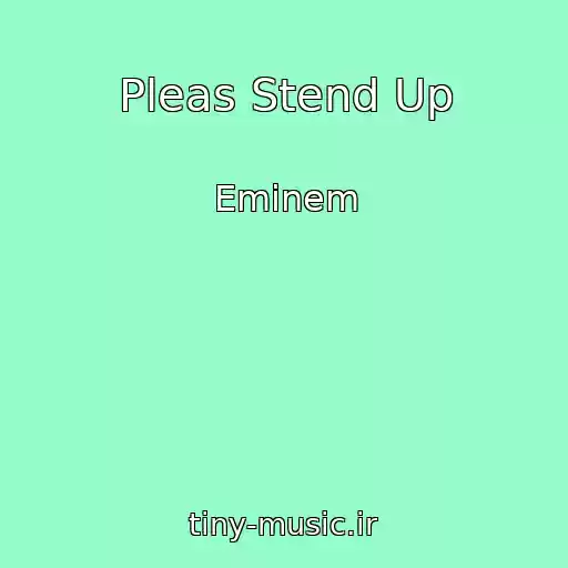 کاور آهنگ Pleas Stend Up از Eminem