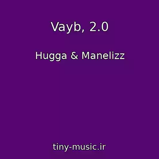 کاور آهنگ Vayb, 2.0 از Hugga & Manelizz