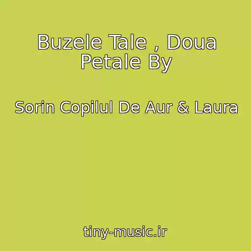 کاور آهنگ Buzele Tale , Doua Petale By از Sorin Copilul De Aur & Laura