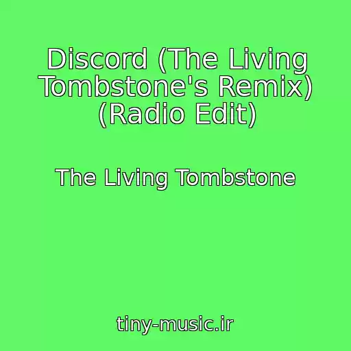 کاور آهنگ Discord (The Living Tombstone's Remix) (Radio Edit) از The Living Tombstone