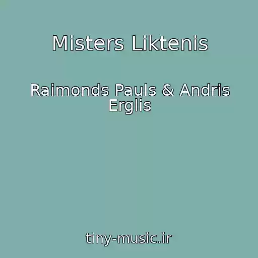 کاور آهنگ Misters Liktenis از Raimonds Pauls & Andris Erglis