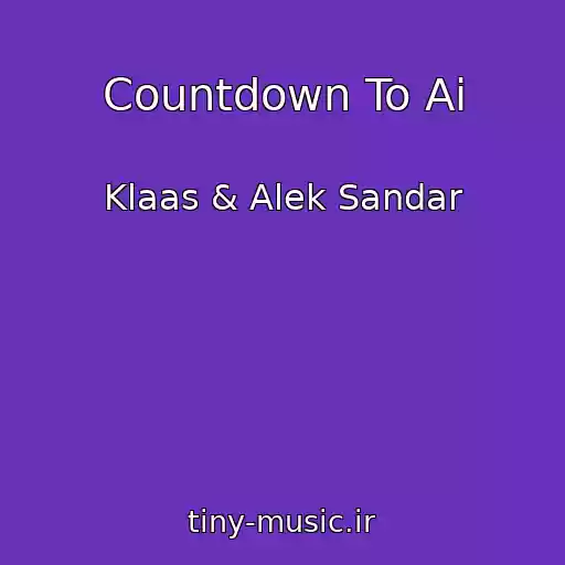 کاور آهنگ Countdown To Ai از Klaas & Alek Sandar