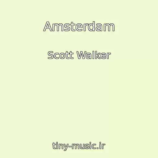 کاور آهنگ Amsterdam از Scott Walker