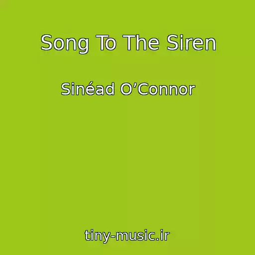 کاور آهنگ Song To The Siren از Sinéad O’Connor