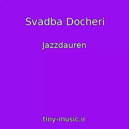 کاور آهنگ Svadba Docheri از Jazzdauren