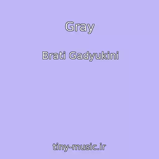 کاور آهنگ Gray از Brati Gadyukіni