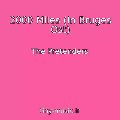 کاور آهنگ 2000 Miles (In Bruges Ost) از The Pretenders