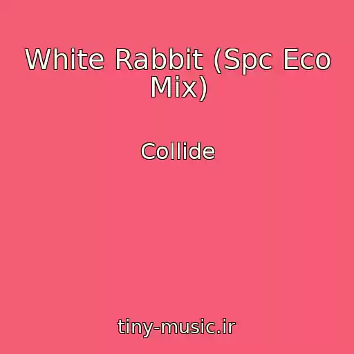کاور آهنگ White Rabbit (Spc Eco Mix) از Collide