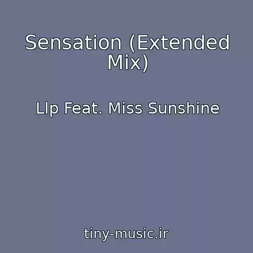کاور آهنگ Sensation (Extended Mix) از Llp Feat. Miss Sunshine