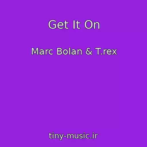 کاور آهنگ Get It On از Marc Bolan & T.rex