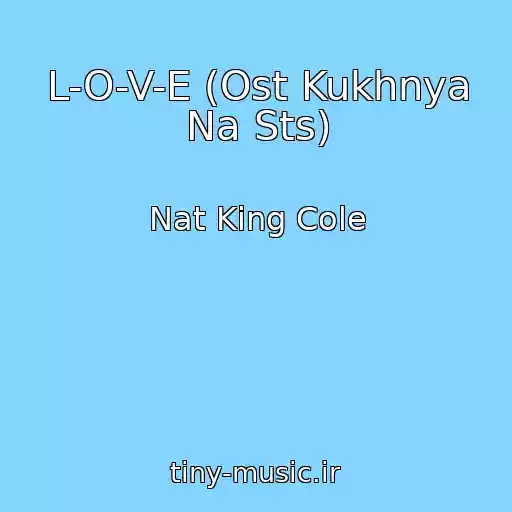 کاور آهنگ L-O-V-E (Ost Kukhnya Na Sts) از Nat King Cole
