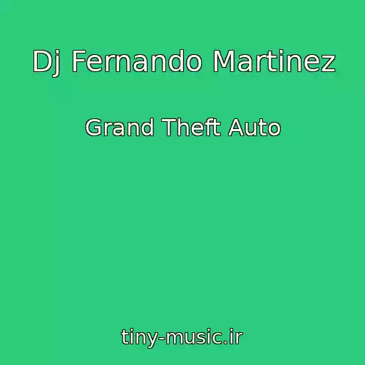 کاور آهنگ Dj Fernando Martinez از Grand Theft Auto