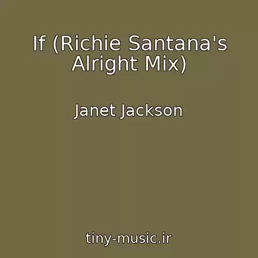 کاور آهنگ If (Richie Santana's Alright Mix) از Janet Jackson