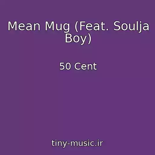کاور آهنگ Mean Mug (Feat. Soulja Boy) از 50 Cent