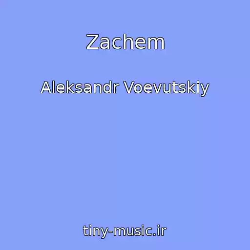 کاور آهنگ Zachem از Aleksandr Voevutskiy