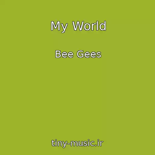 کاور آهنگ My World از Bee Gees