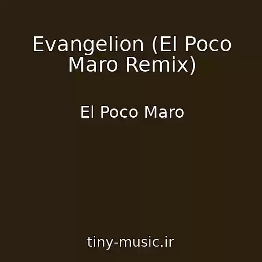 کاور آهنگ Evangelion (El Poco Maro Remix) از El Poco Maro