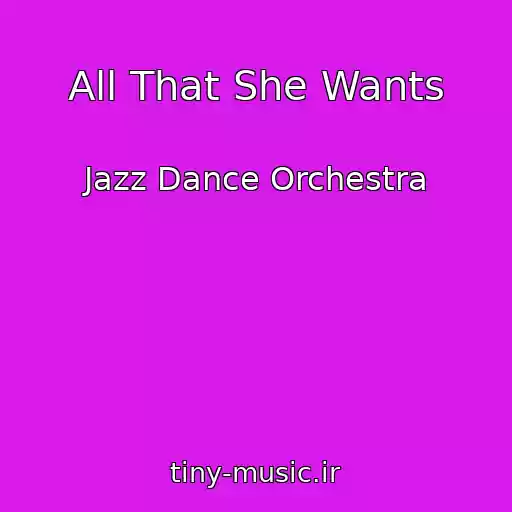کاور آهنگ All That She Wants از Jazz Dance Orchestra