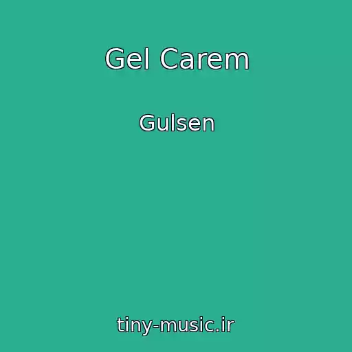 کاور آهنگ Gel Carem از Gulsen