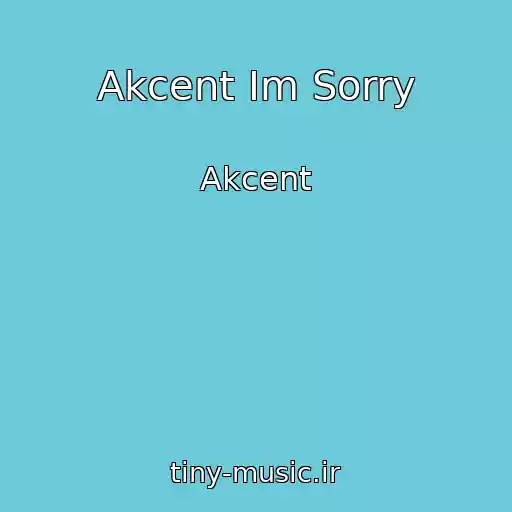 کاور آهنگ Akcent Im Sorry از Akcent