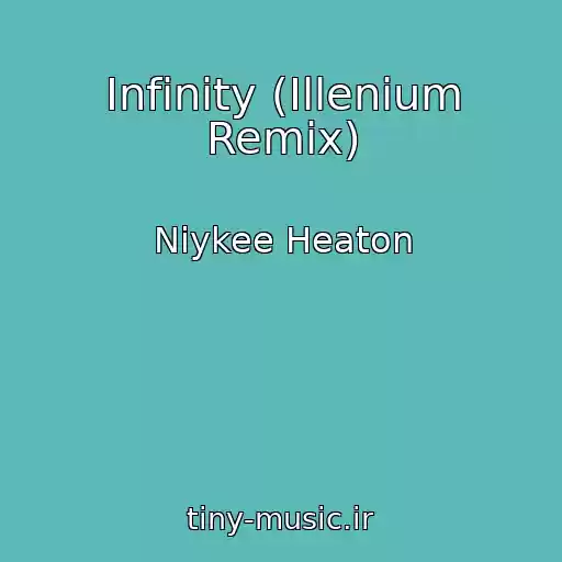 کاور آهنگ Infinity (Illenium Remix) از Niykee Heaton