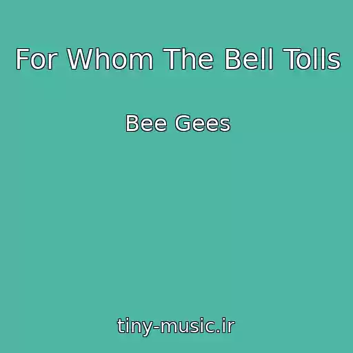 کاور آهنگ For Whom The Bell Tolls از Bee Gees