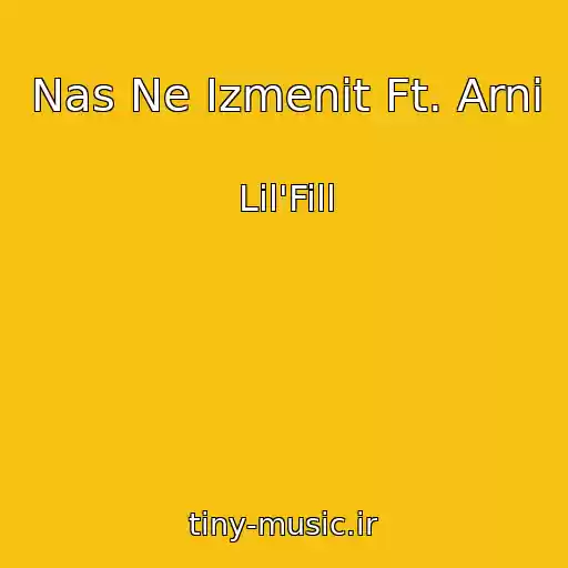 کاور آهنگ Nas Ne Izmenit Ft. Arni از Lil'Fill