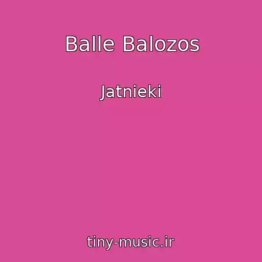 کاور آهنگ Balle Balozos از Jatnieki