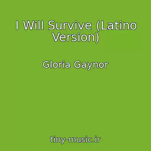 کاور آهنگ I Will Survive (Latino Version) از Gloria Gaynor
