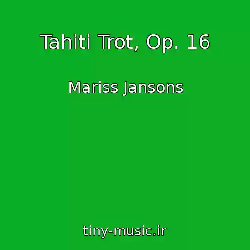 کاور آهنگ Tahiti Trot, Op. 16 از Mariss Jansons