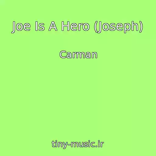 کاور آهنگ Joe Is A Hero (Joseph) از Carman