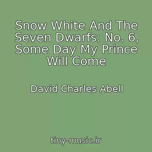 کاور آهنگ Snow White And The Seven Dwarfs: No. 6, Some Day My Prince Will Come از David Charles Abell