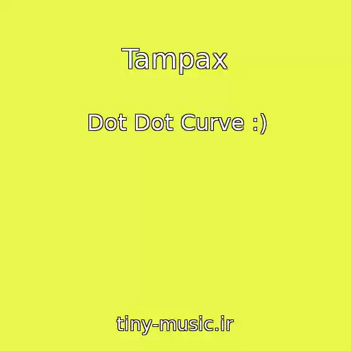 کاور آهنگ Tampax از Dot Dot Curve :)