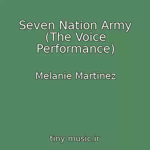 کاور آهنگ Seven Nation Army (The Voice Performance) از Melanie Martinez
