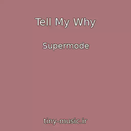 کاور آهنگ Tell My Why از Supermode