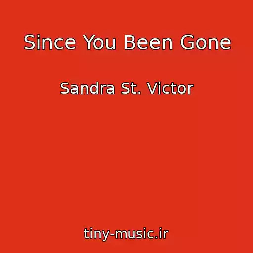 کاور آهنگ Since You Been Gone از Sandra St. Victor
